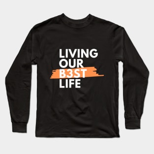 Living Our Best Throuple Life Long Sleeve T-Shirt